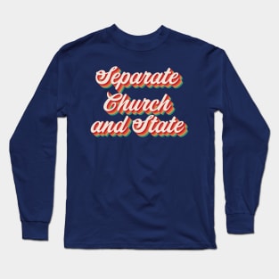 Separate Church and State Long Sleeve T-Shirt